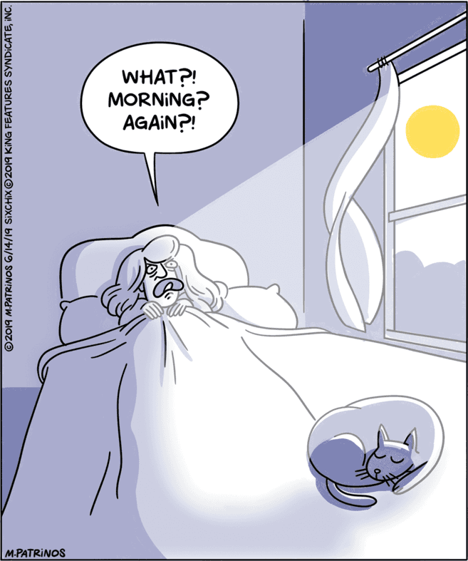 Animation OCR: WHAT?! MORNING? AGAIN?! M.PATRINOS ©2019 M.PATRINOS 6/14/19 SIXCHIXO2019 KING FEATURES SYNDICATEINC. WHAT?! MORNING? AGAIN?! M.PATRINOS ©2019 M.PATRINOS 6/14/19 SIXCHIXO2019 KING FEATURES SYNDICATE