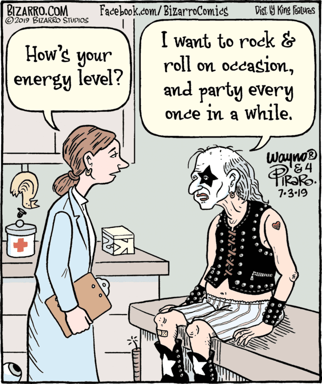 Mammal OCR: BIZARRO.COM © 2019 BIZARRO STUDIOS Facebook.com/ BizarroComics Dist Y King Features I want to rock & roll on occasionand party every once in a while. How's your energy level? Wayno '&4 TIR?RO. PiRako 7.3-19 BIZARRO.COM © 2019 BIZARRO STUDIOS Facebook.com/ BizarroComics Dist Y King Features I want to rock & roll on occasionand party every once in a while. How's your energy level? Wayno '&4 TIR?RO. PiRako 7.3-19