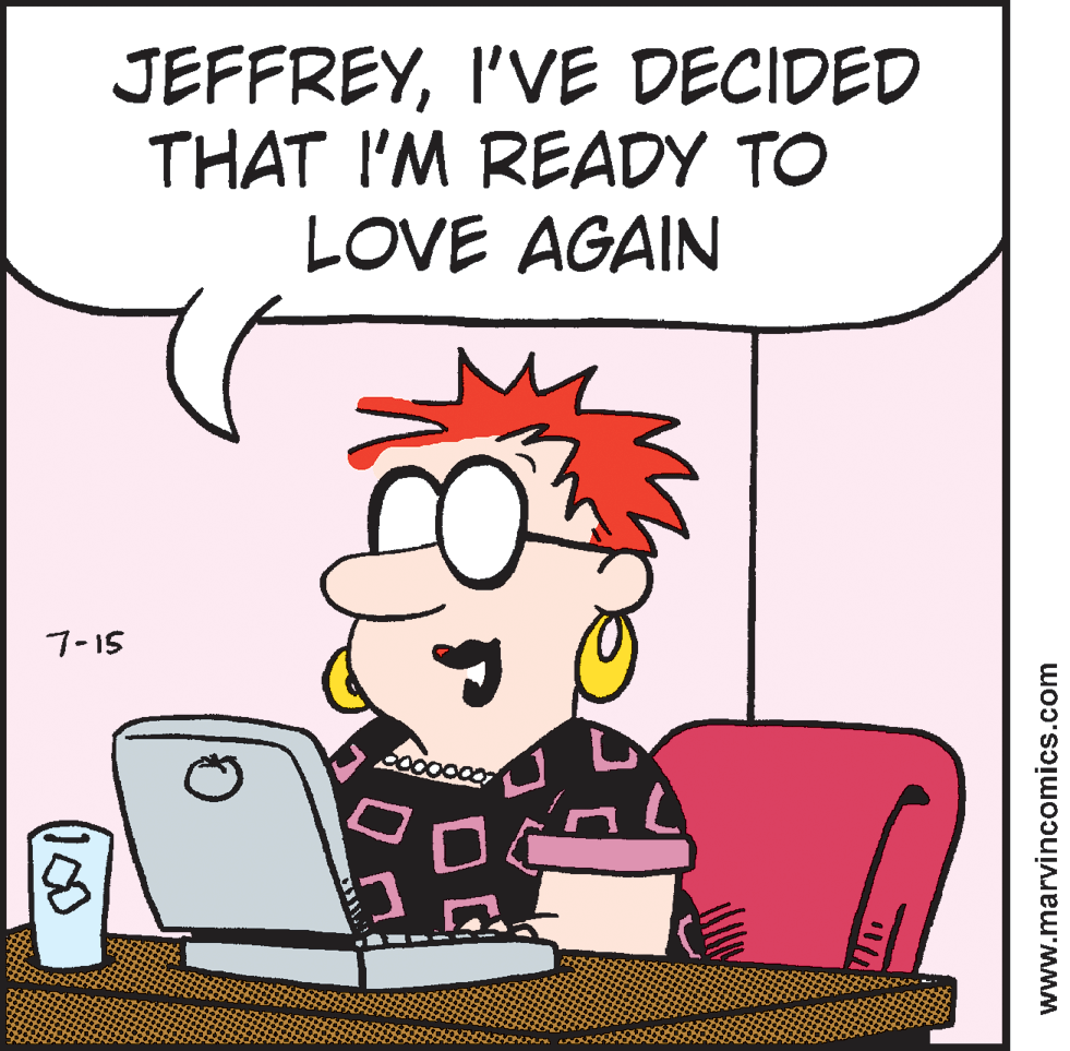 Fiction OCR: JEFFREYI'VE DECIDED THAT I'M READY TO LOVE AGAIN 7-15 www.marvinçomics.com JEFFREYI'VE DECIDED THAT I'M READY TO LOVE AGAIN 7-15 www.marvinçomics.com