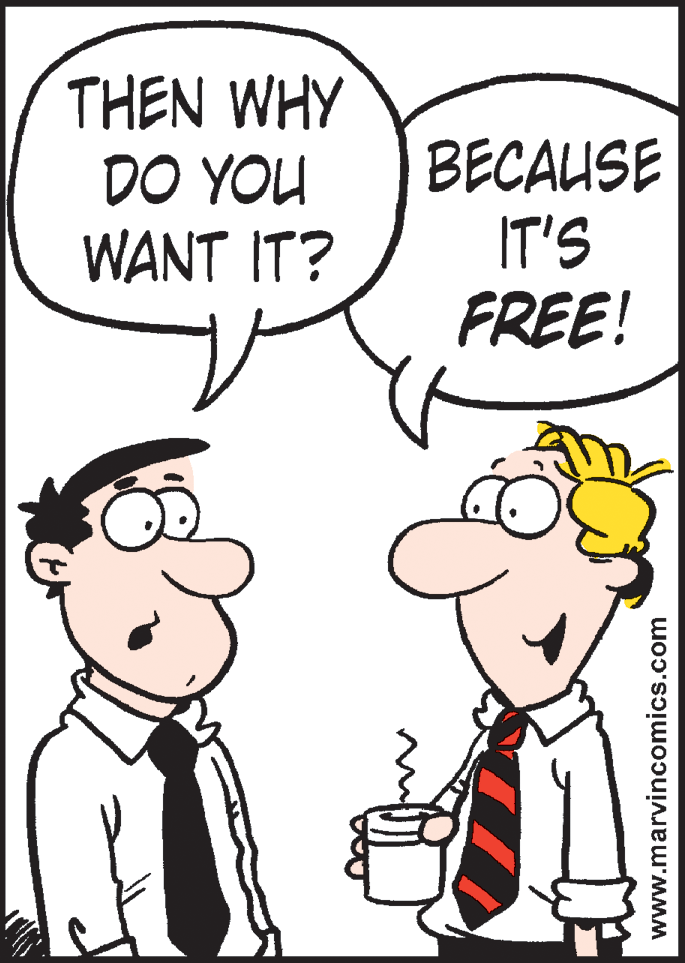 Fiction OCR: THEN WHY DO YOU WANT IT? BECAUSE IT'S FREE! www.marvincomics.com THEN WHY DO YOU WANT IT? BECAUSE IT'S FREE! www.marvincomics.com