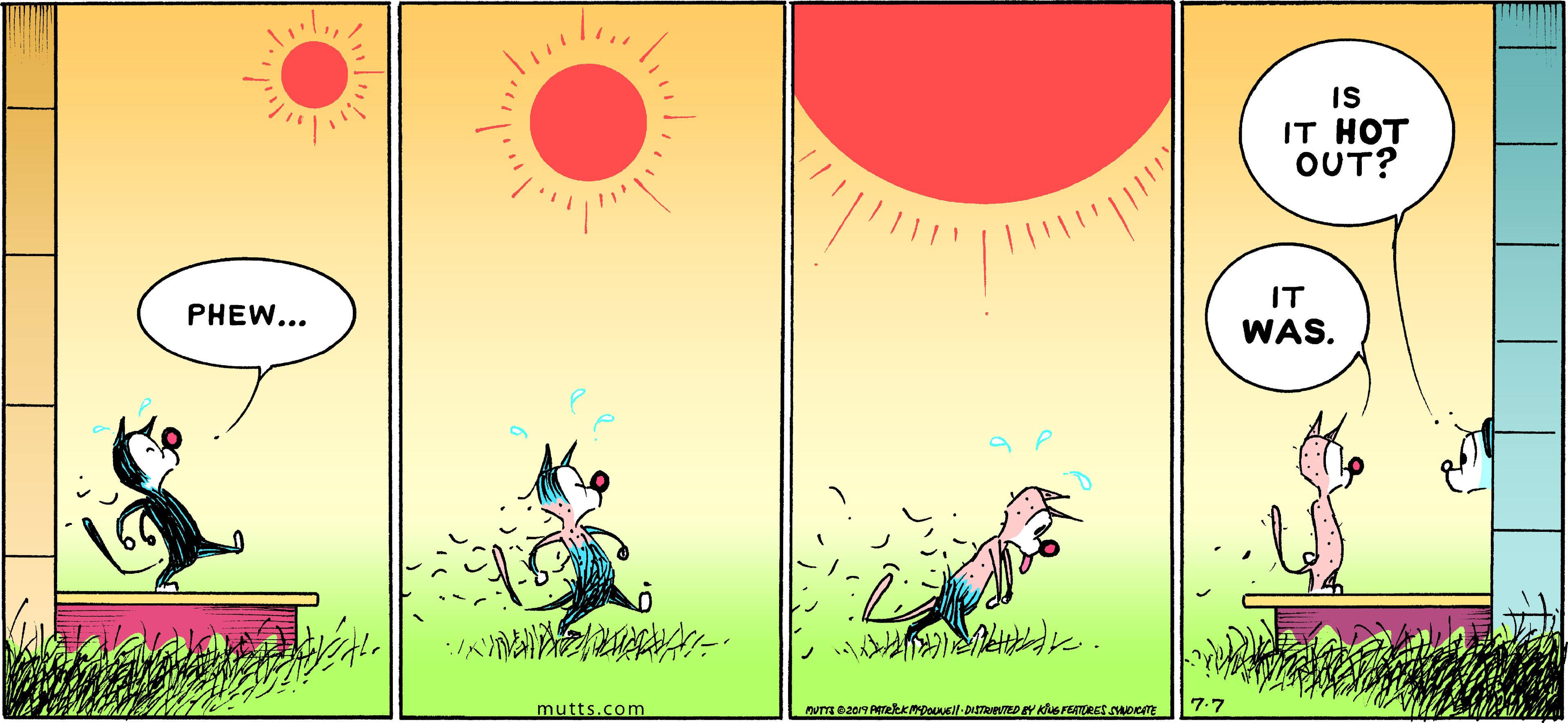 Art OCR: IS IT HOT OUT? IT PHEW... WAS. mutts.com 7.7 IS IT HOT OUT? IT PHEW... WAS. mutts.com 7.7