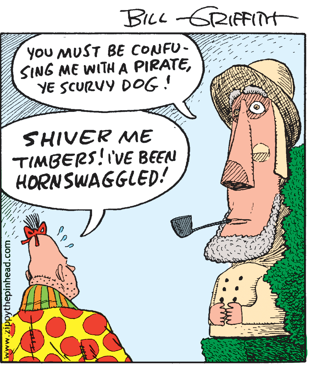 Drawing OCR: Bick GRIFFIit you MUST BE CONFU- SING ME WITH A PIRATEYE SCURVY DOG! SHIVER ME TIMBERS!IVE BEEN HORNSWAGGLED! wiww.zippythepinhead.com. Bick GRIFFIit you MUST BE CONFU- SING ME WITH A PIRATEYE SCURVY DOG! SHIVER ME TIMBERS!IVE BEEN HORNSWAGGLED! wiww.zippythepinhead.com.