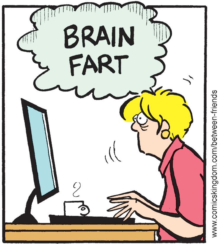 Computer desk OCR: BRAIN FART www.comicskingdom.com/between-friends BRAIN FART www.comicskingdom.com/between-friends