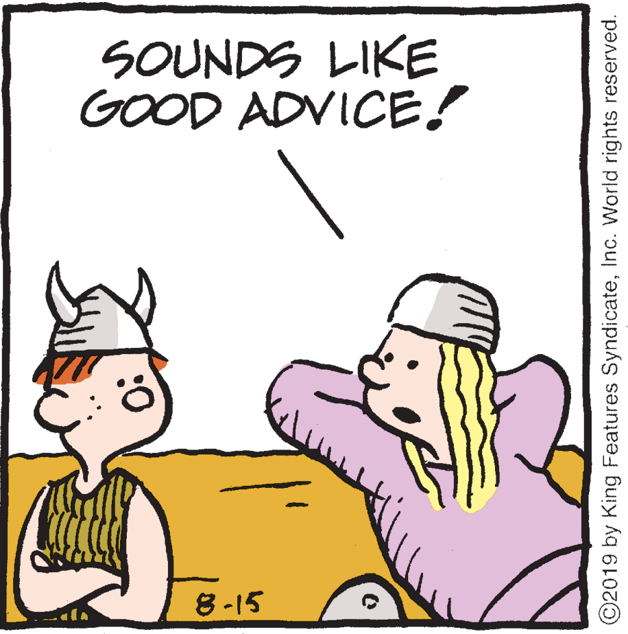 Gesture OCR: SOUNDS LIKE GOOD ADVICE! 8-15 ©2019 by King Features SyndicateInc. World rights reserved. SOUNDS LIKE GOOD ADVICE! 8-15 ©2019 by King Features SyndicateInc. World rights reserved.