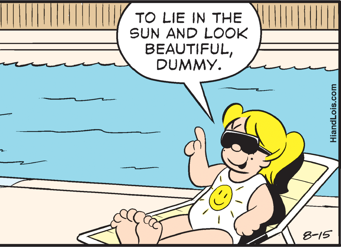 Line OCR: TO LIE IN THE SUN AND LOOK BEAUTIFULDUMMY. 8-15 HiandLois.com TO LIE IN THE SUN AND LOOK BEAUTIFULDUMMY. 8-15 HiandLois.com