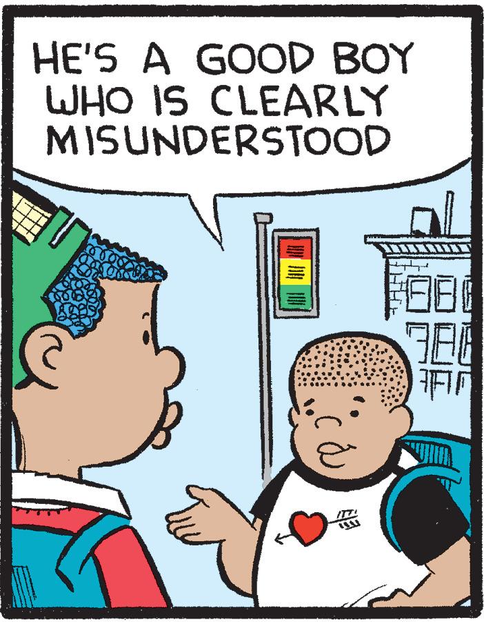Illustration OCR: HE'S A GOOD BOY WHO IS CLEARLY MISUNDERSTOOD HE'S A GOOD BOY WHO IS CLEARLY MISUNDERSTOOD