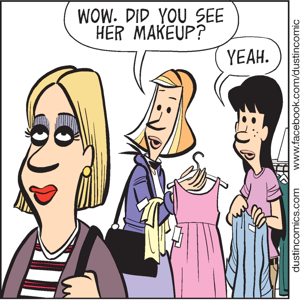 Cartoon OCR: WOW. DID YOU SEE HER MAKEUP? YEAH. dustincomics.com www.facebook.com/dustincomic WOW. DID YOU SEE HER MAKEUP? YEAH. dustincomics.com www.facebook.com/dustincomic