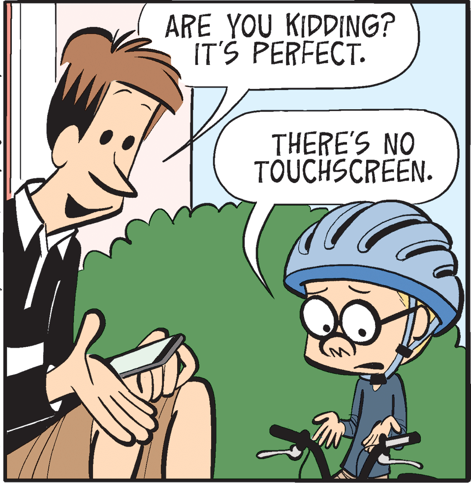 Mammal OCR: ARE YOU KIDDING? IT'S PERFECT. THERE'S NO TÕUCHSCREEN. ARE YOU KIDDING? IT'S PERFECT. THERE'S NO TÕUCHSCREEN.