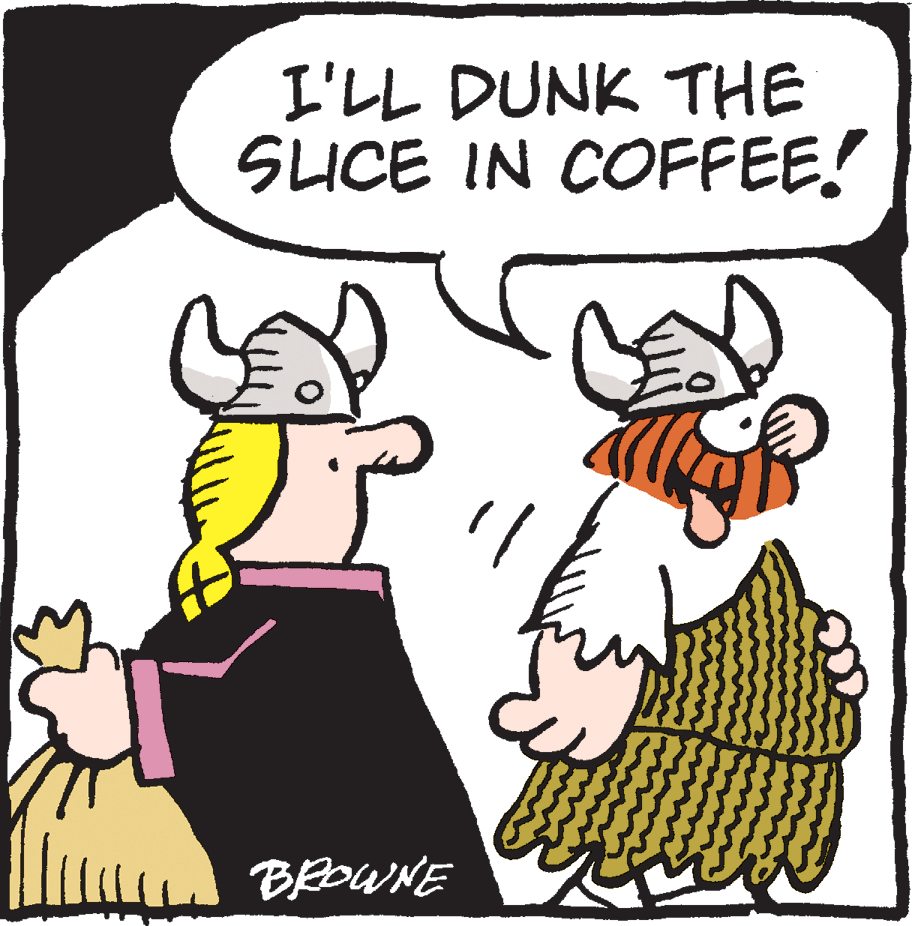 Poster OCR: I'LL DUNK THE SUCE IN COFFEE! BROWNE I'LL DUNK THE SUCE IN COFFEE! BROWNE