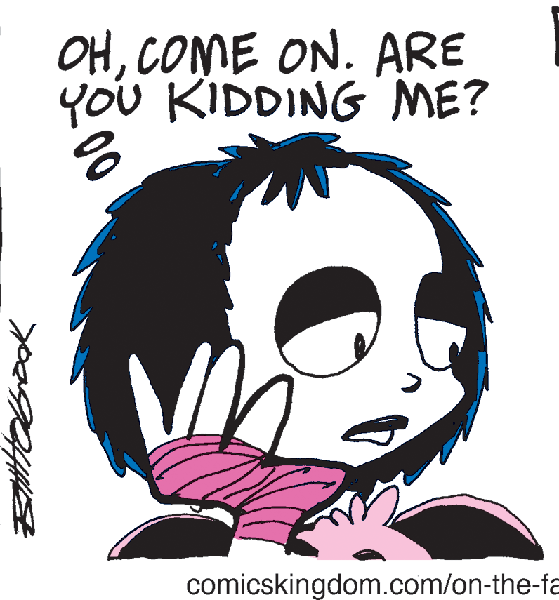 Art OCR: OHCOME ON. ARE You KIDDING ME? comicskingdom.com/on-the-fa 00 OHCOME ON. ARE You KIDDING ME? comicskingdom.com/on-the-fa 00
