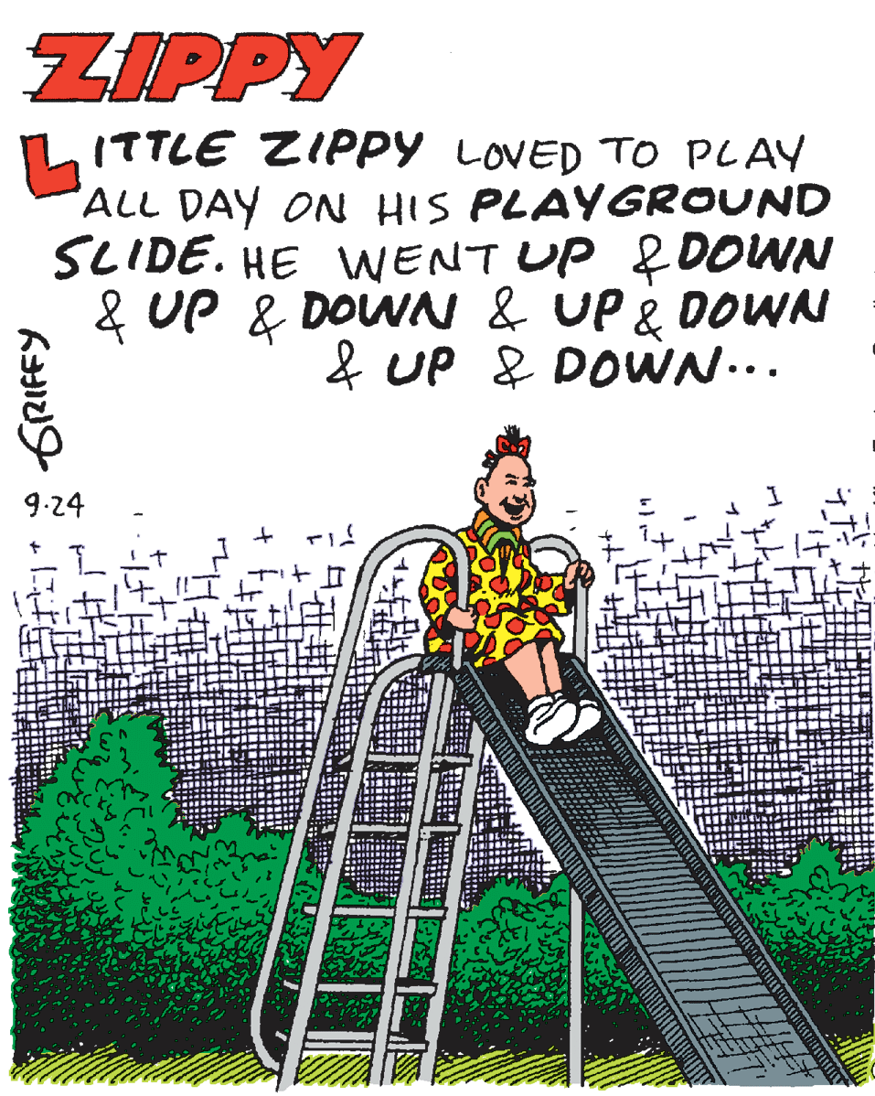 Graphic design OCR: ZIPPY LITTLE ZIPPY LOVED TO PLAY ALL DAY ON HIS PLAYGROUND SLIDE. HE WENT UP &DOWN & UP & DOWN & UP & DOWN & UP & DOWN... & 9.24 to ZIPPY LITTLE ZIPPY LOVED TO PLAY ALL DAY ON HIS PLAYGROUND SLIDE. HE WENT UP &DOWN & UP & DOWN & UP & DOWN & UP & DOWN... & 9.24 to