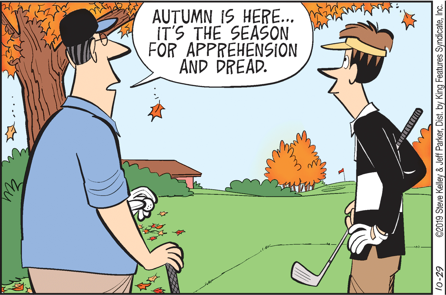 Animation OCR: AUTUMN IS HERE... IT'S THE SEASON FOR APPREHENSION AND DREAD. ... C 10-29 ©2019 Steve Kelley & Jeff ParkerInc. AUTUMN IS HERE... IT'S THE SEASON FOR APPREHENSION AND DREAD. ... C 10-29 ©2019 Steve Kelley & Jeff ParkerDist. by King Features Syndicate