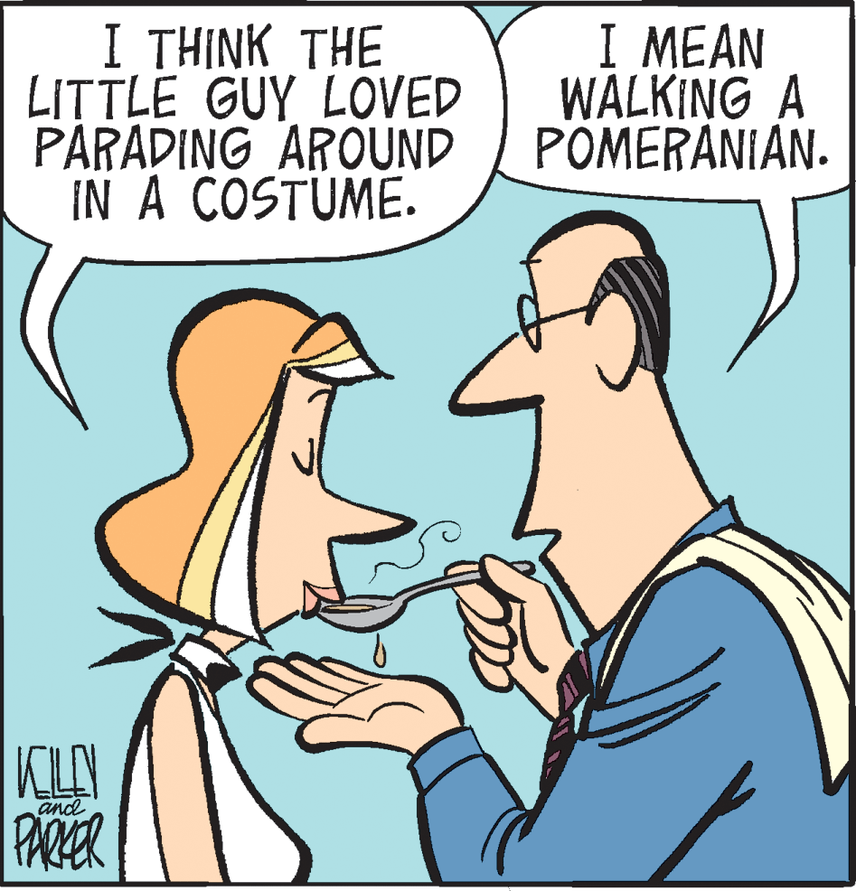 Conversation OCR: I THINK THE LITTLE GUY LOVED PARADING AROUND IN A COSTUME. I MEAN WALKING A PÔMERANIAN. KLAY PARER and I THINK THE LITTLE GUY LOVED PARADING AROUND IN A COSTUME. I MEAN WALKING A PÔMERANIAN. KLAY PARER and