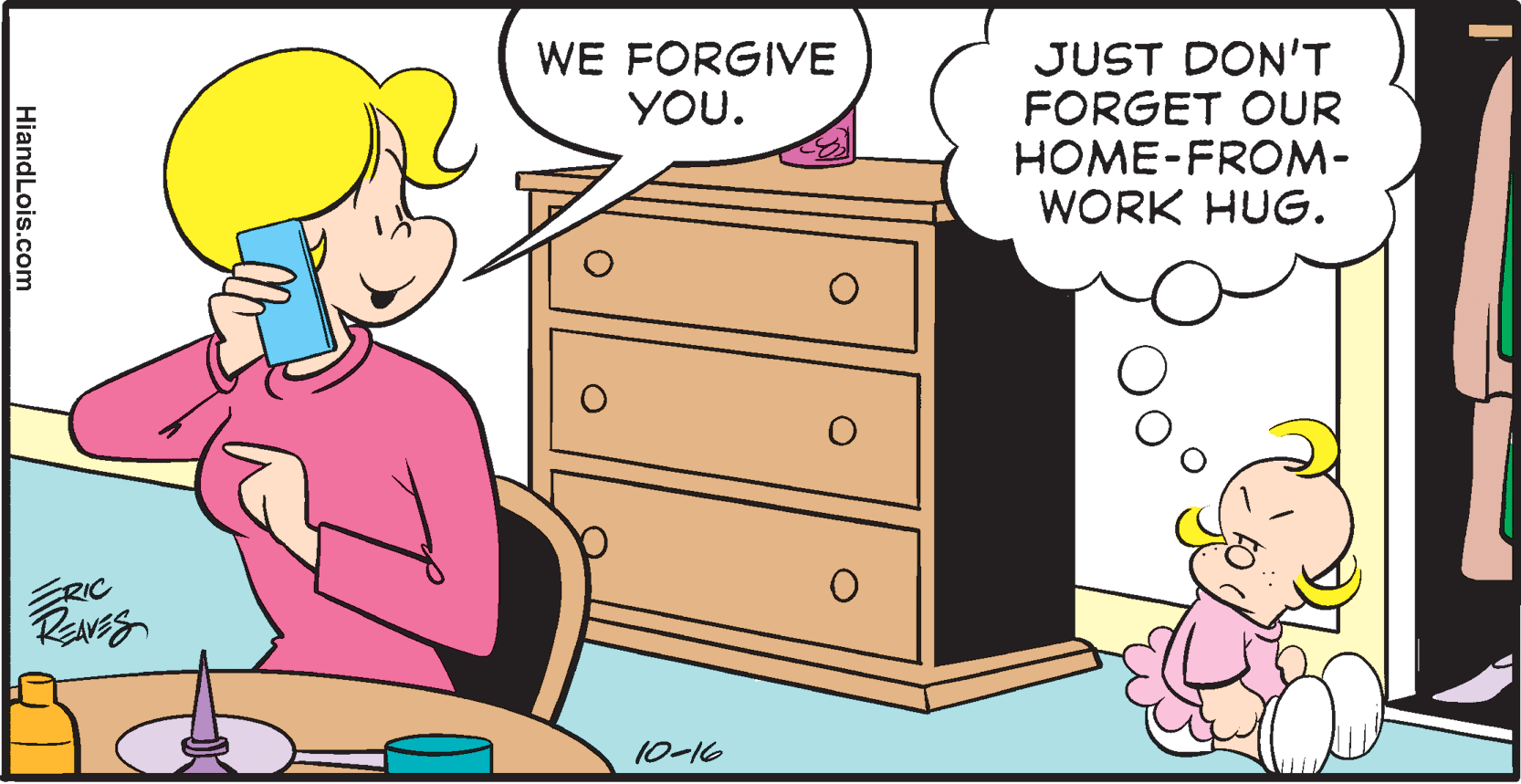 Interaction OCR: JUST DON'T FORGET OUR HOME-FROM- WORK HUG. WE FORGIVE YOU. RIC 10-16 HiandLois.com JUST DON'T FORGET OUR HOME-FROM- WORK HUG. WE FORGIVE YOU. RIC 10-16 HiandLois.com
