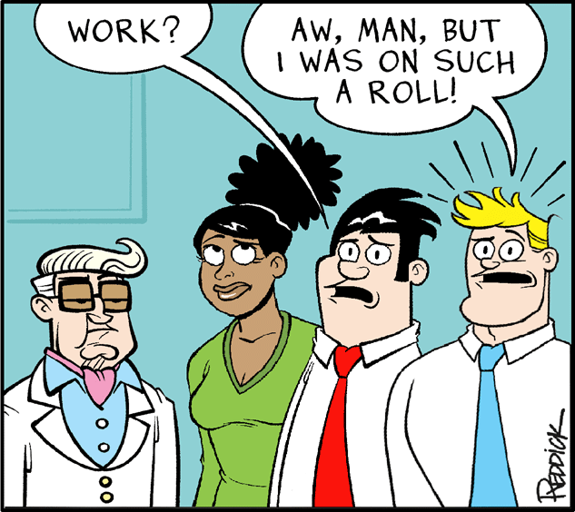 Organism OCR: AWBUT I WAS ON SUCH A ROLL! WORK? 00 AWBUT I WAS ON SUCH A ROLL! WORK? 00