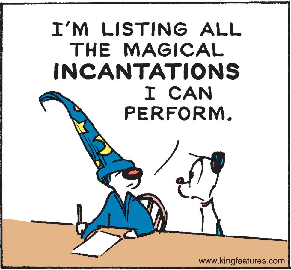 Illustration OCR: I'M LISTING ALL THE MAGICAL INCANTATIONS I CAN PERFORM. www.kingfeatures.com I'M LISTING ALL THE MAGICAL INCANTATIONS I CAN PERFORM. www.kingfeatures.com