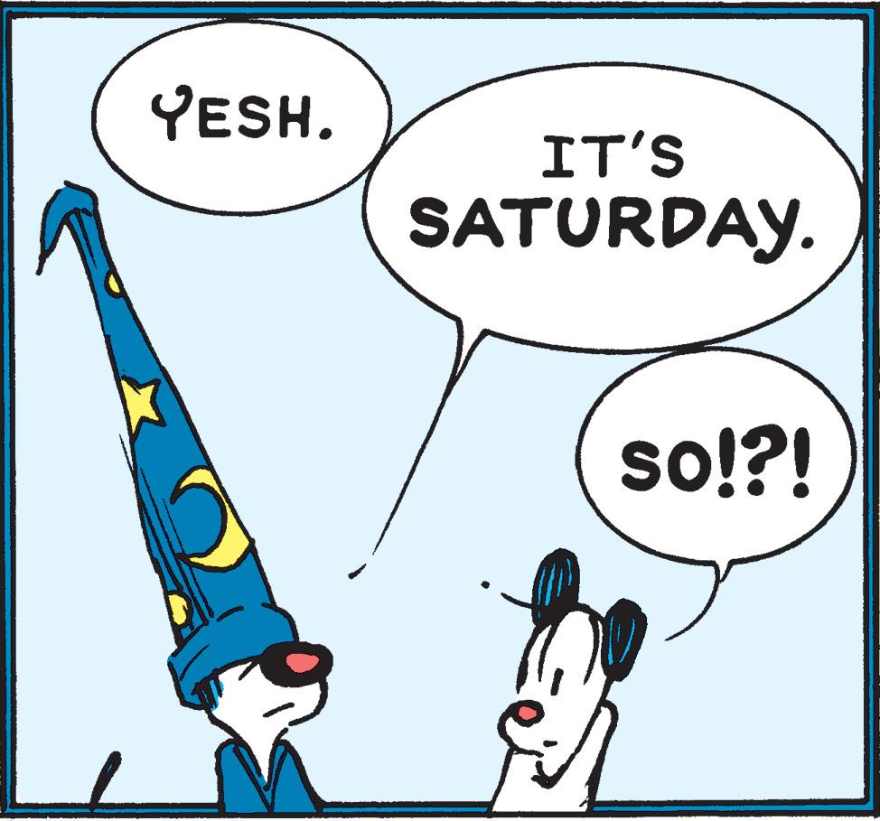 Line OCR: YESH. IT'S SATURDAY. so!?! YESH. IT'S SATURDAY. so!?!