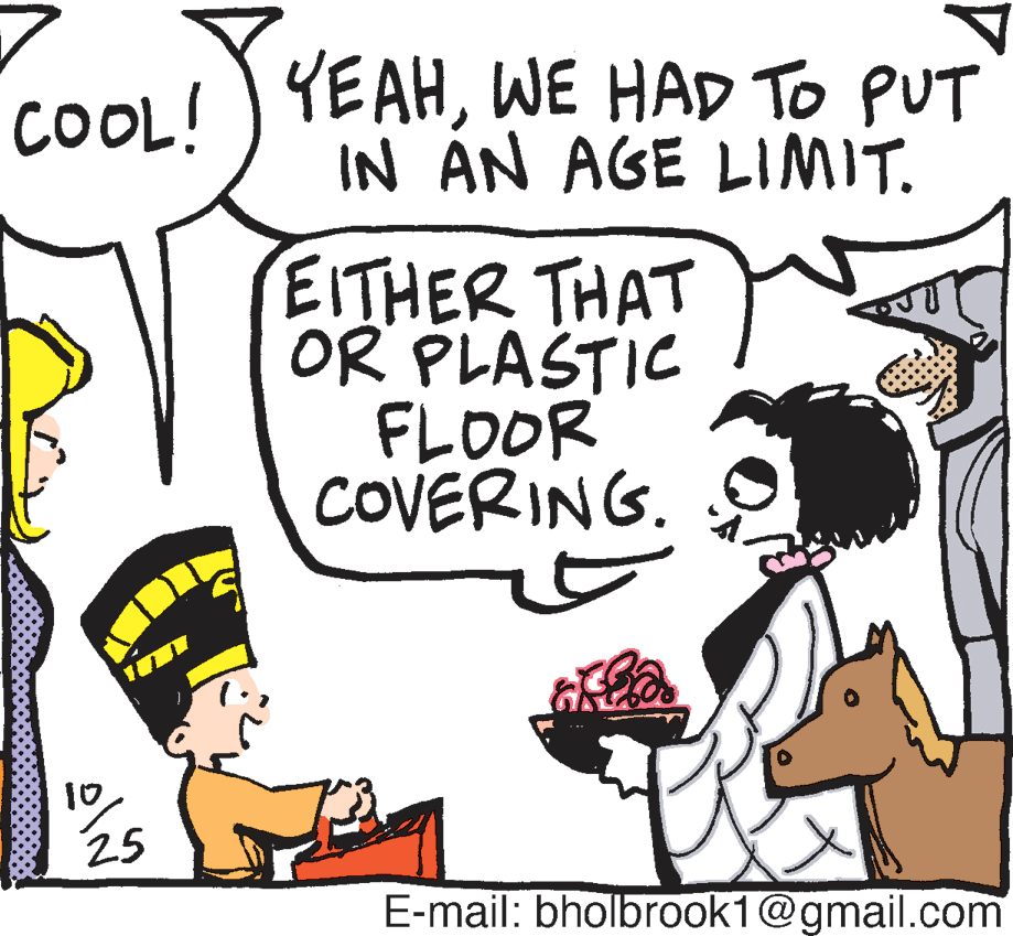Drawing OCR: YEAHWE HAD To PUT IN AN AGE LIMIT. COOL! EITHER THAT OR PLAŠTIC FLOOR COVERING. 10 25 E-mail: bholbrook1@gmail.com YEAHWE HAD To PUT IN AN AGE LIMIT. COOL! EITHER THAT OR PLAŠTIC FLOOR COVERING. 10 25 E-mail: bholbrook1@gmail.com