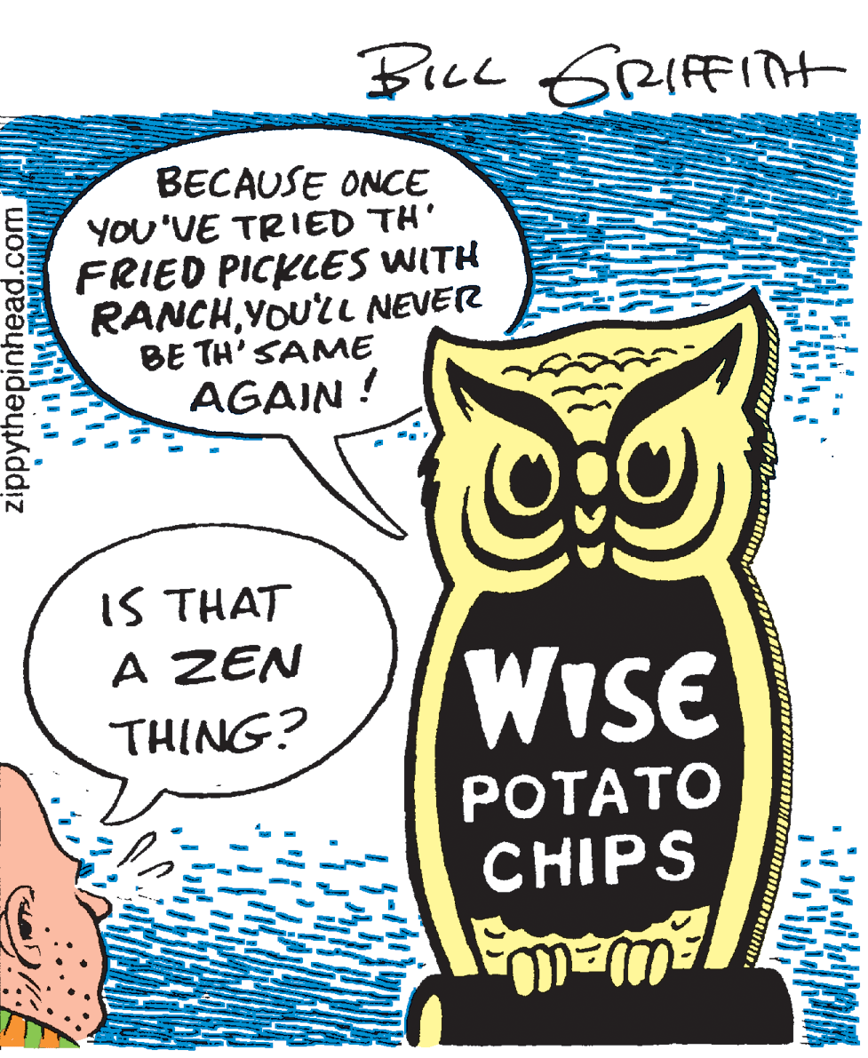 Great horned owl OCR: Bick GRIFFITH BECAUSE ONCE YOU'UE TRIED TH' FRIED PICKLES WITH RANCHYOU'LL NEVER BE TH' SAME AGAIN ! IS THAT A ZEN THING? WISE POTATO CHIPS zippythepinhead.com Bick GRIFFITH BECAUSE ONCE YOU'UE TRIED TH' FRIED PICKLES WITH RANCHYOU'LL NEVER BE TH' SAME AGAIN ! IS THAT A ZEN THING? WISE POTATO CHIPS zippythepinhead.com