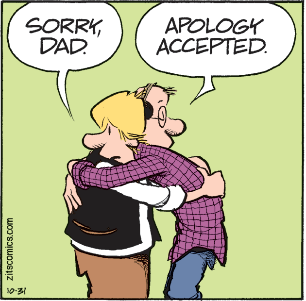 Fictional character OCR: SORRYDAD. APOLOGY ACCEPTED. 10:31 5 zitscomics.com SORRYDAD. APOLOGY ACCEPTED. 10:31 5 zitscomics.com