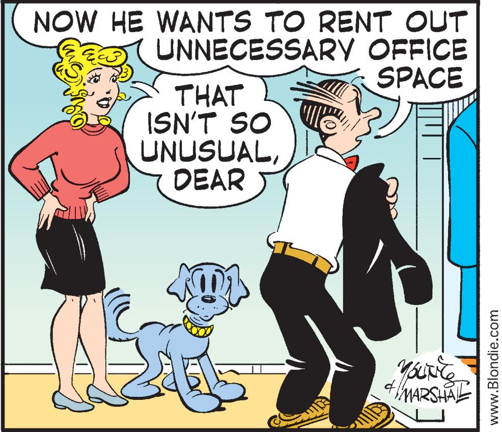 Line OCR: NOW HE WANTS TO RENT OUT UNNECESSARY OFFICE SPACE THAT ISN'T SO UNUSUALDEAR MARSHAL www.Blondie.com NOW HE WANTS TO RENT OUT UNNECESSARY OFFICE SPACE THAT ISN'T SO UNUSUALDEAR MARSHAL www.Blondie.com