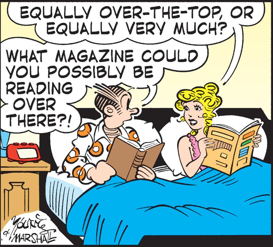 Publication OCR: EQUALLY OVER-THE-TOPOR EQUALLY VERY MUCH? WHAT MAGAZINE COULD YOU POSSIBLY BE READING - OVER THERE?! MARSHAL EQUALLY OVER-THE-TOPOR EQUALLY VERY MUCH? WHAT MAGAZINE COULD YOU POSSIBLY BE READING - OVER THERE?! MARSHAL