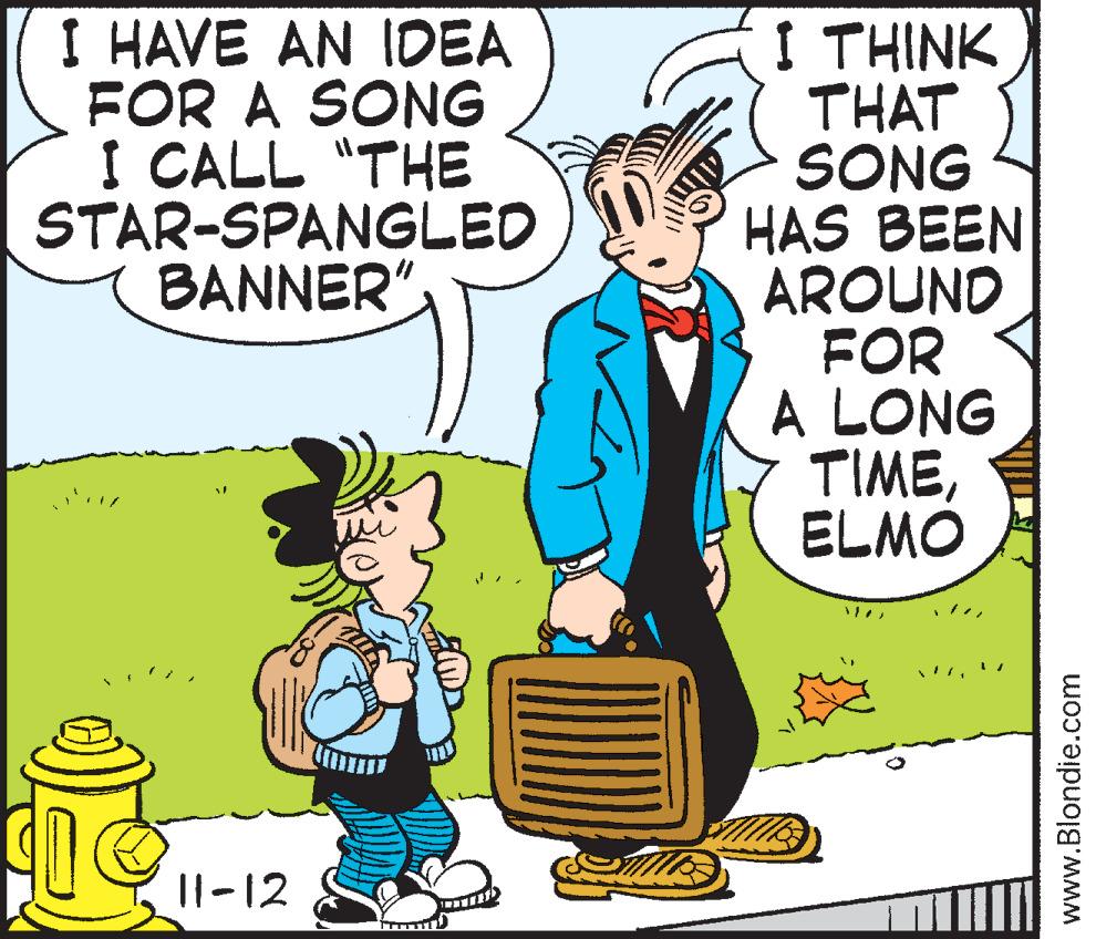 Font OCR: I HAVE AN IDEA FOR A SONG I CALL "THE STAR-SPANGLED BANNER" I THINK THAT SONG HAS BEEN AROUND FOR A LONG TIMEELMO Il-12 www.Blondie.com I HAVE AN IDEA FOR A SONG I CALL "THE STAR-SPANGLED BANNER" I THINK THAT SONG HAS BEEN AROUND FOR A LONG TIMEELMO Il-12 www.Blondie.com