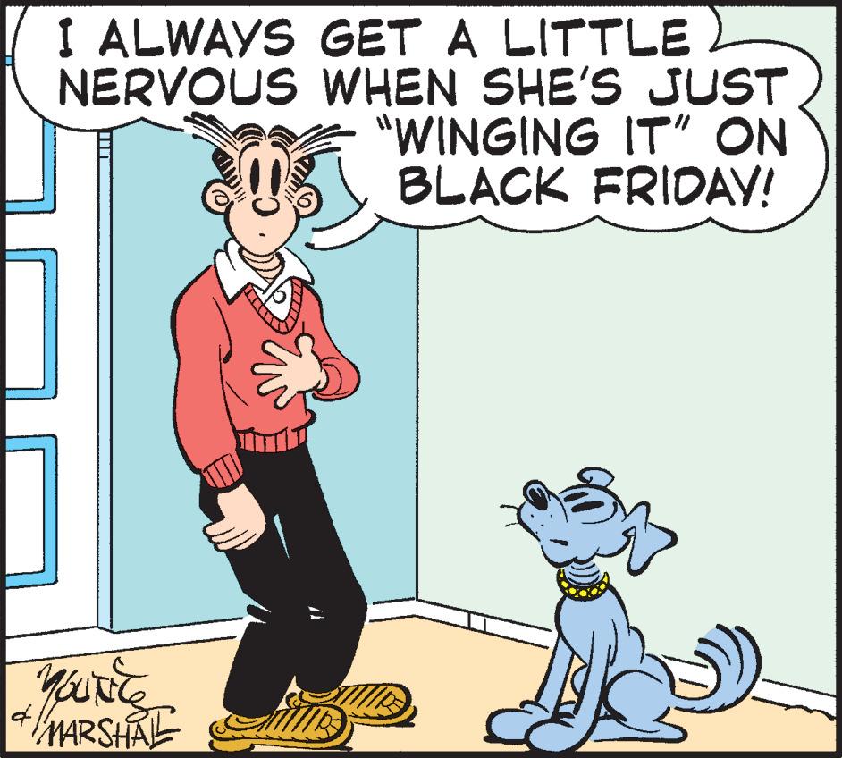Sharing OCR: I ALWAYS GET A LITTLE NERVOUS WHEN SHE'S JUST "WINGING IT" ON BLACK FRIDAY! MARSHAL I ALWAYS GET A LITTLE NERVOUS WHEN SHE'S JUST "WINGING IT" ON BLACK FRIDAY! MARSHAL