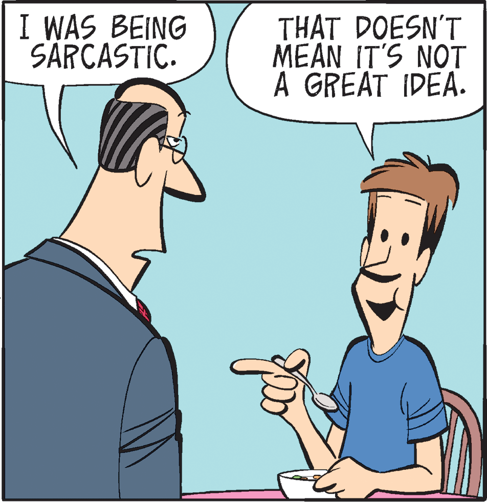 Gesture OCR: I WAS BEING SARCASTIC. THAT DOESN'T MEAN IT'S NOT A GREAT IDEA. I WAS BEING SARCASTIC. THAT DOESN'T MEAN IT'S NOT A GREAT IDEA.