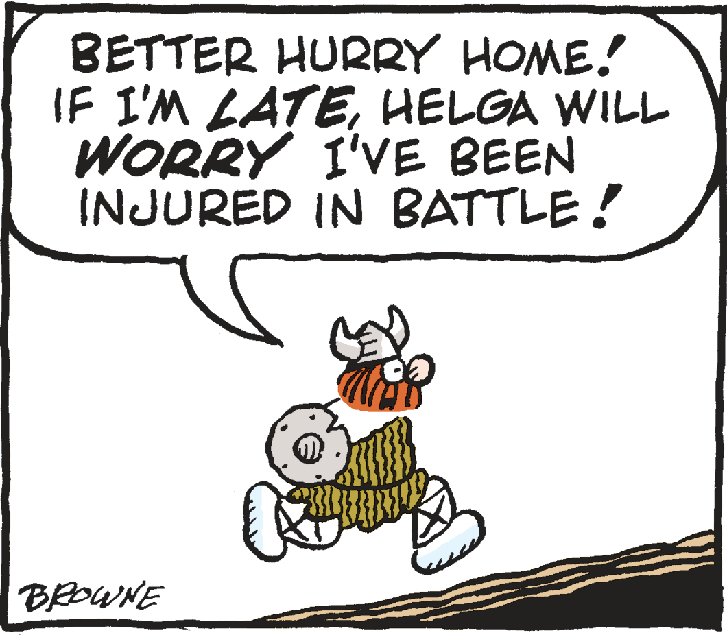 Handwriting OCR: BETTER HURRY HOME! IF I'M LATEHELGA WILL WORRY I'VE BEEN INJURED IN BATTLE! BROWNE BETTER HURRY HOME! IF I'M LATEHELGA WILL WORRY I'VE BEEN INJURED IN BATTLE! BROWNE