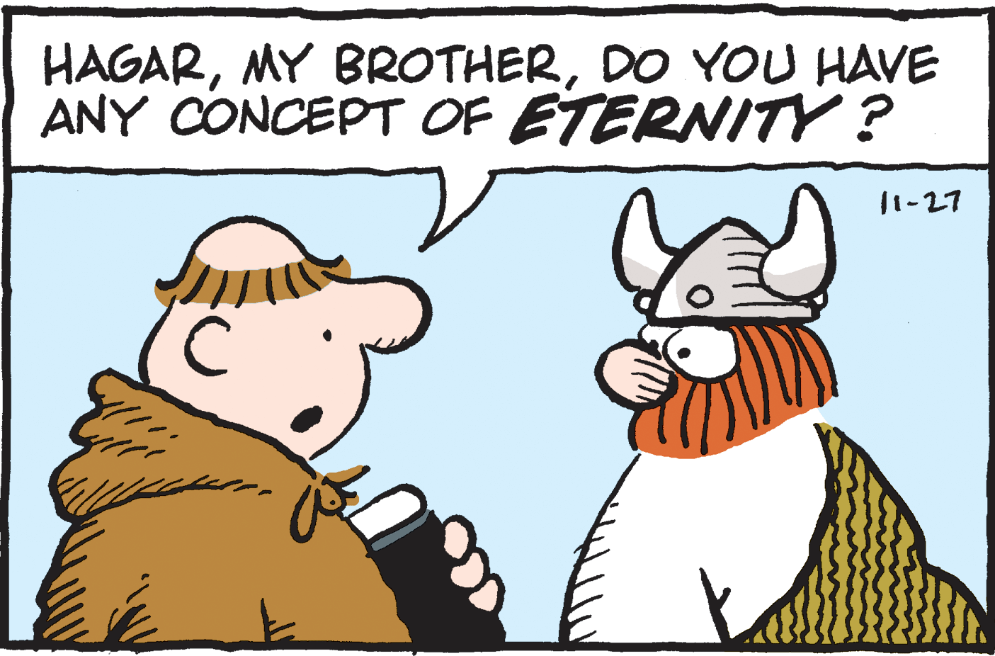 Graphics OCR: HAGARDO YOU HAVE ANY CONCEPT OF ETERNITY? 11-27 HAGARMY BROTHERDO YOU HAVE ANY CONCEPT OF ETERNITY? 11-27