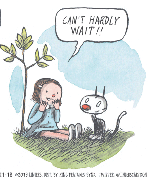 Art OCR: CANT HARF? WAIT!! 11-18 2019 LINIERSDIST. BY KING FEATURES SYND. TWITTER: @LINIERSCARTOON CANT HARF? WAIT!! 11-18 2019 LINIERSDIST. BY KING FEATURES SYND. TWITTER: @LINIERSCARTOON