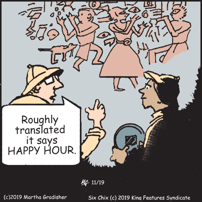 Artwork OCR: Roughly translated it says ????? ?OUR. ? 11/19 (c)2019 Martha Gradisher Six Chix (c) 2019 King Features Syndicate Roughly translated it says ????? ?OUR. ? 11/19 (c)2019 Martha Gradisher Six Chix (c) 2019 King Features Syndicate