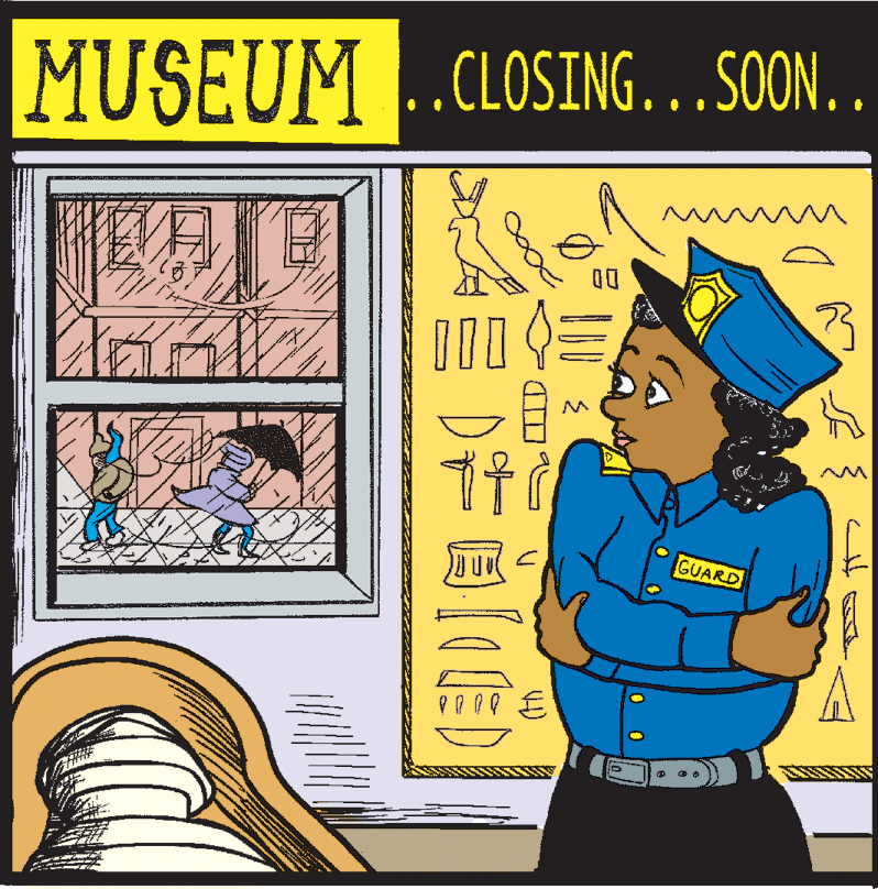 Animated cartoon OCR: MUSEUM ..CLOSING...SOON.. 73 f GUARD ED MUSEUM ..CLOSING...SOON.. 73 f GUARD ED