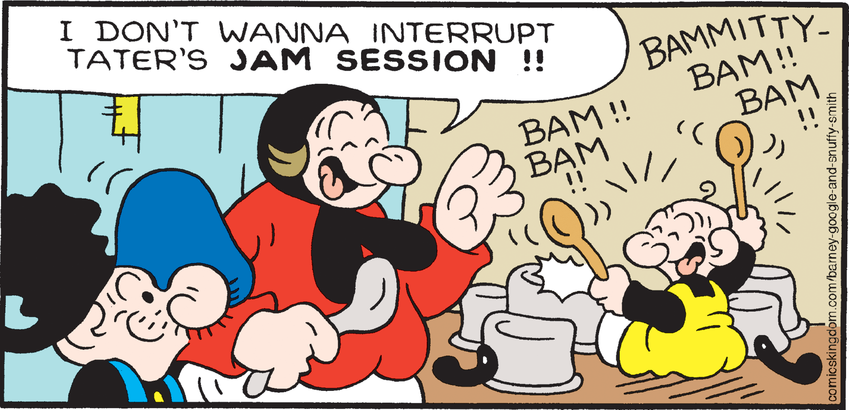 Gesture OCR: I DON'T WANNA INTERRUPT TATER'S JAM SESSION !! BAMMITTY- BAM!! BAM. ??? !! ??? comicskingdom.com/barney-google-and-snuffy-smith I DON'T WANNA INTERRUPT TATER'S JAM SESSION !! BAMMITTY- BAM!! BAM. ??? !! ??? comicskingdom.com/barney-google-and-snuffy-smith