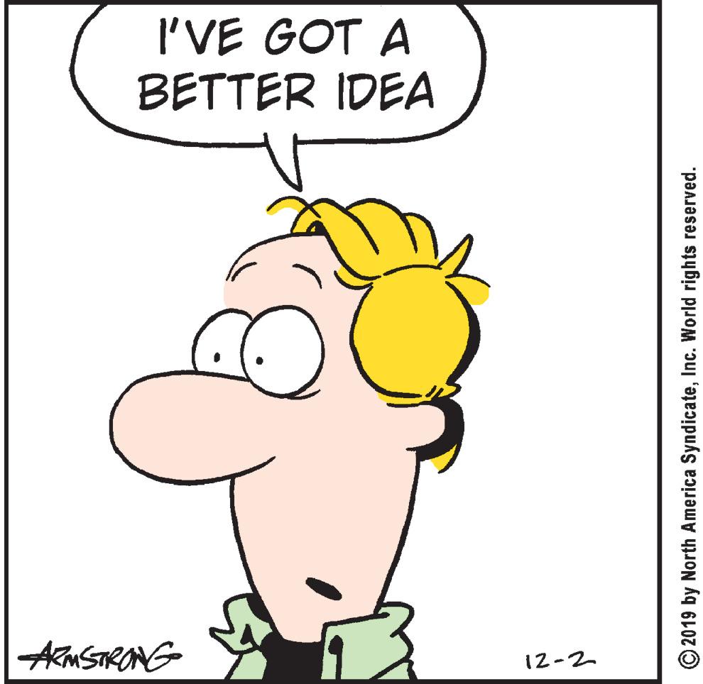 Gesture OCR: I'VE GOT A BETTER IDEA AmSTRONG 12-2 O2019 by North America SyndicateInc. World rights reserved. I'VE GOT A BETTER IDEA AmSTRONG 12-2 O2019 by North America SyndicateInc. World rights reserved.