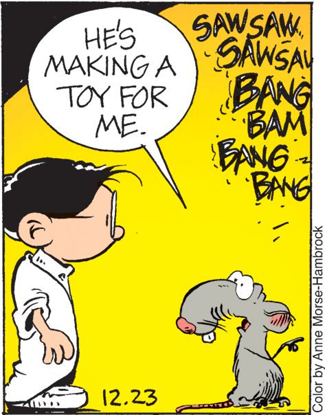 Gesture OCR: HE'S MAKING A TOY FOR ME. SAWSAW SAWSA BANG BANG BANG 12.23 Color by Anne Morse-Hambrock HE'S MAKING A TOY FOR ME. SAWSAW SAWSA BANG BANG BANG 12.23 Color by Anne Morse-Hambrock