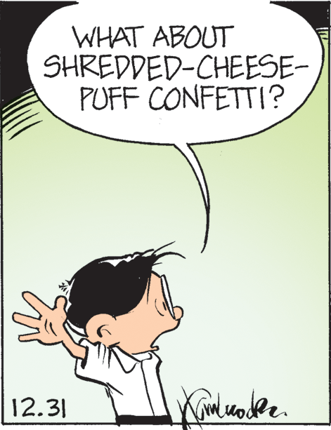 Mammal OCR: WHAT ABOUT SHREDDED-CHEESE- PUFF CONFETTI? 12.31 WHAT ABOUT SHREDDED-CHEESE- PUFF CONFETTI? 12.31