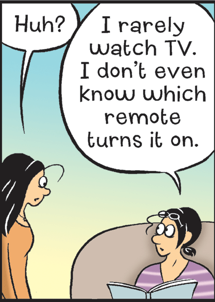 Art OCR: I rarely watch TV. I don't even know which remote turns it on. Huh? I rarely watch TV. I don't even know which remote turns it on. Huh?