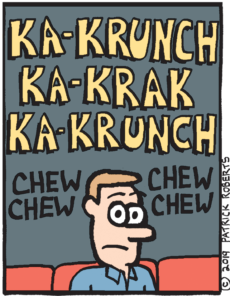 Humour OCR: KA-KRUNCH KA-KRAK KA KRUNCH CHEW CHEW CHEW CHEW O 2019 PATRICK ROBERTS KA-KRUNCH KA-KRAK KA KRUNCH CHEW CHEW CHEW CHEW O 2019 PATRICK ROBERTS