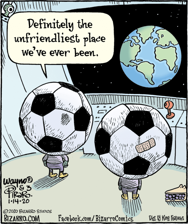 Pattern OCR: Definitely the unfriendliest place We've ever been. Wayno® i•14.20 © 2020 BIZARRO STUDIOS BIZARRO.COM Facebook.com/BizarroComics Dist. Y King features Definitely the unfriendliest place We've ever been. Wayno® i•14.20 © 2020 BIZARRO STUDIOS BIZARRO.COM Facebook.com/BizarroComics Dist. Y King features