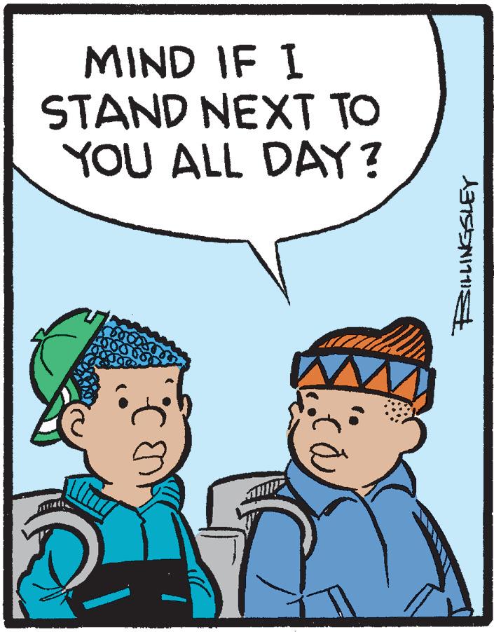 Cartoon OCR: MIND IF I STAND NEXT TO YOU ALL DAY? MIND IF I STAND NEXT TO YOU ALL DAY?