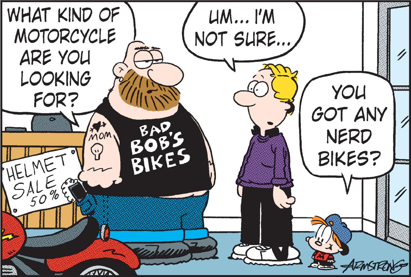 Handwriting OCR: WHAT KIND OF MOTORCYCLE ARE YOU LOOKING FOR? UM... I'M NOT SURE... BAD BOB'S ?IKES YOU GOT ANY NERD BIKES? HELMET SALE 50% AFMSTRONG WHAT KIND OF MOTORCYCLE ARE YOU LOOKING FOR? UM... I'M NOT SURE... BAD BOB'S ?IKES YOU GOT ANY NERD BIKES? HELMET SALE 50% AFMSTRONG