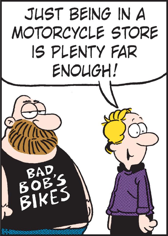 Humour OCR: JUST BEING IN A MOTORCYCLE STORE IS PLENTY FAR ENOUGH! BAD BOB'S BIKES JUST BEING IN A MOTORCYCLE STORE IS PLENTY FAR ENOUGH! BAD BOB'S BIKES