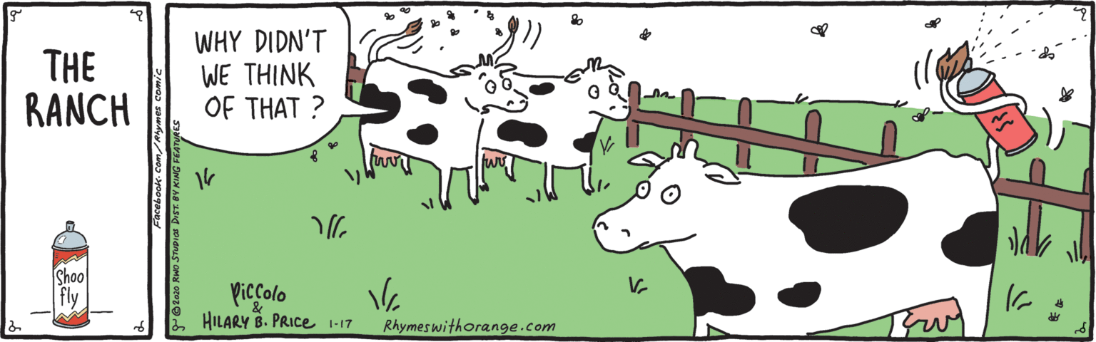 Working animal OCR: THE RANCH WHY DIDN'T WE THINK OF THAT ? Shoo fly V Piccolo HILARY B. PRICE I-17 Rhymes withorange.com g@2020 Rwo STUDIOU DiEx OV KING FE THE RANCH WHY DIDN'T WE THINK OF THAT ? Shoo fly V Piccolo HILARY B. PRICE I-17 Rhymes withorange.com g@2020 Rwo STUDIOU DiEx OV KING FE