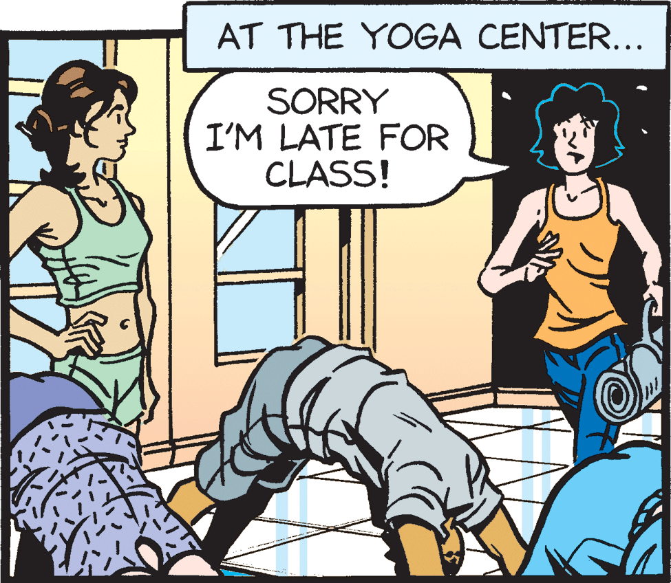 Comic book OCR: AT THE YOGA CENTER... SORRY I'M LATE FOR CLASS! AT THE YOGA CENTER... SORRY I'M LATE FOR CLASS!