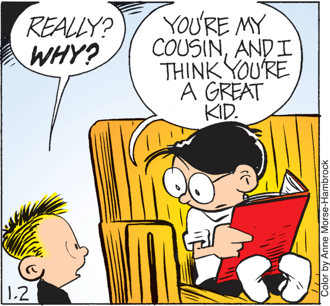 Organism OCR: YOU'RE MY COUSINAND I THINK YOU'RE A GREAT KID. REALLY? WHY? 1.2 Color by Anne Morse-Hambrock YOU'RE MY COUSINAND I THINK YOU'RE A GREAT KID. REALLY? WHY? 1.2 Color by Anne Morse-Hambrock