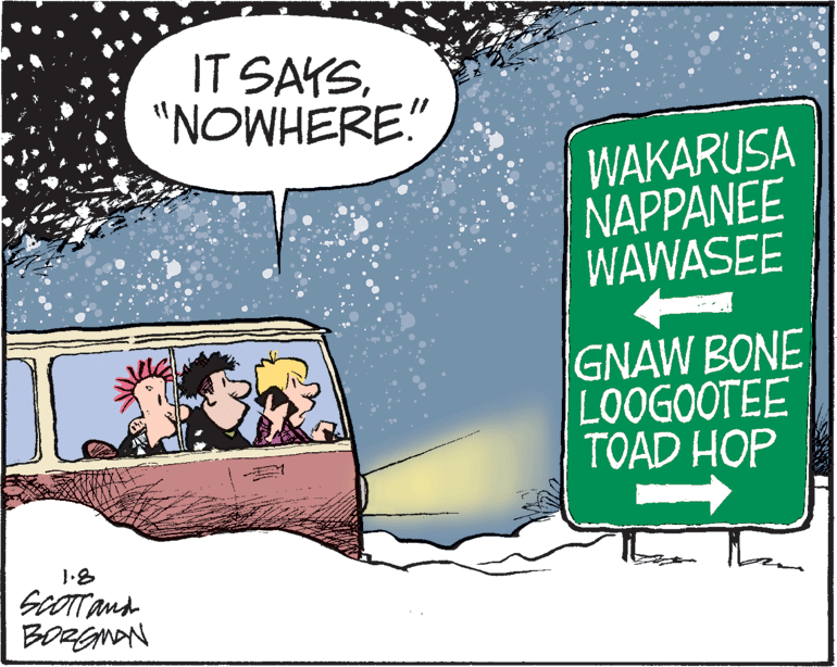 Fictional character OCR: IT SAYS"NOWHERE." WAKARUSA NAPPANEE WAWASEE GNAW BONE LOOGOOTEE TOAD HOP GcOTTand IT SAYS"NOWHERE." WAKARUSA NAPPANEE WAWASEE GNAW BONE LOOGOOTEE TOAD HOP GcOTTand