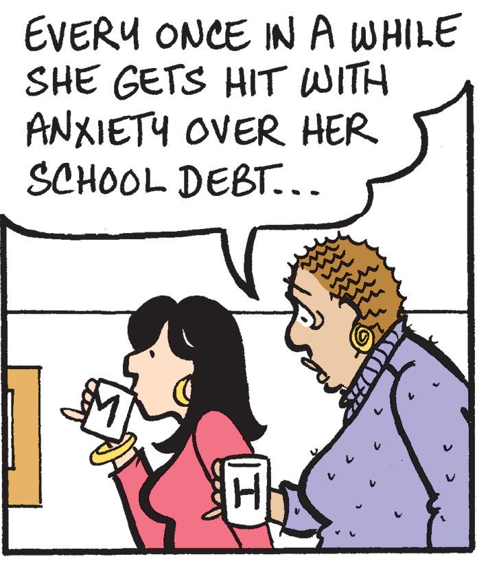 Organism OCR: EVERY ONCE IN A WHILE SHE GETS HIT WITH ANXIETY OVER HER SCHOOL DEBT... EVERY ONCE IN A WHILE SHE GETS HIT WITH ANXIETY OVER HER SCHOOL DEBT...