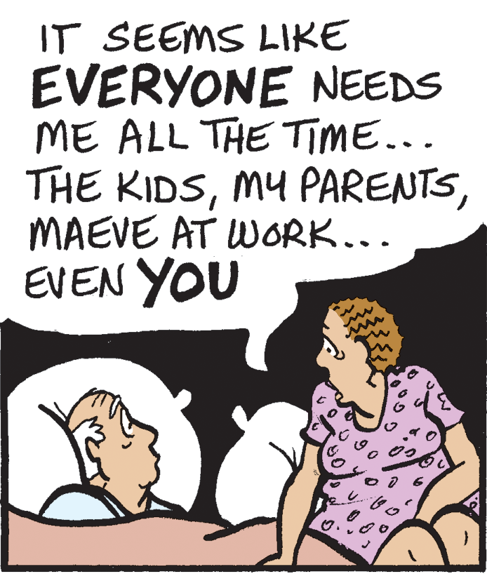 Interaction OCR: IT SEEMS LIKE EVERYONE NEEDS ME ALL THE TIME... THE KIDSMAEVE AT WORK... EVEN YOU IT SEEMS LIKE EVERYONE NEEDS ME ALL THE TIME... THE KIDSMY PARENTSMAEVE AT WORK... EVEN YOU